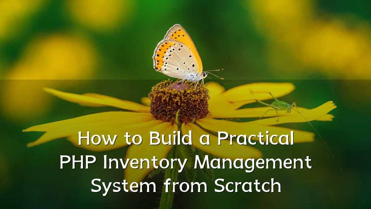 How to Build a Practical PHP Inventory Management System from Scratch