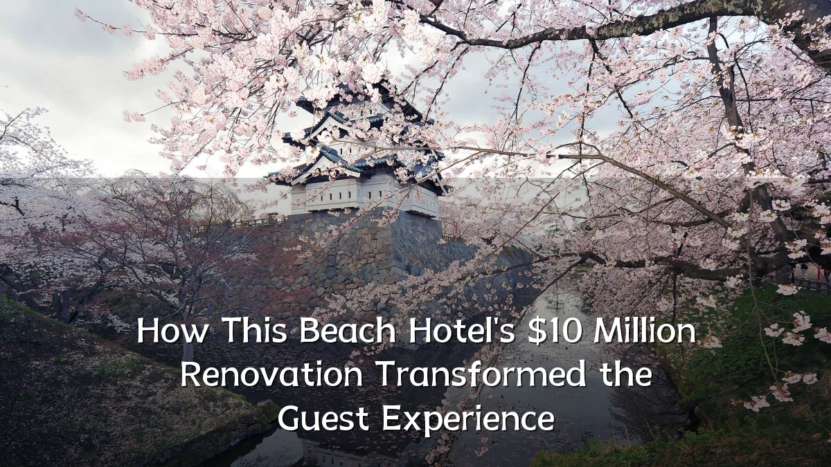 How This Beach Hotel's $10 Million Renovation Transformed the Guest Experience