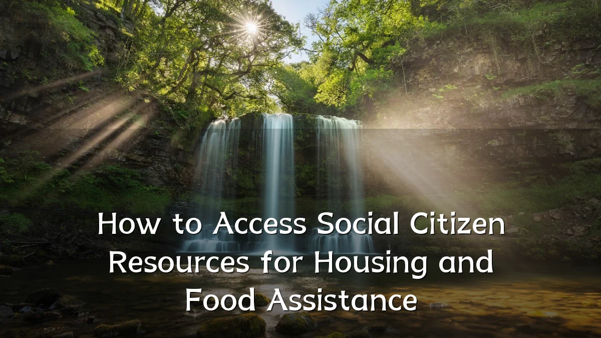 How to Access Social Citizen Resources for Housing and Food Assistance
